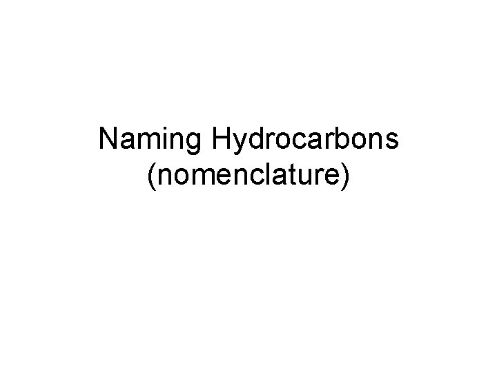 Naming Hydrocarbons (nomenclature) 