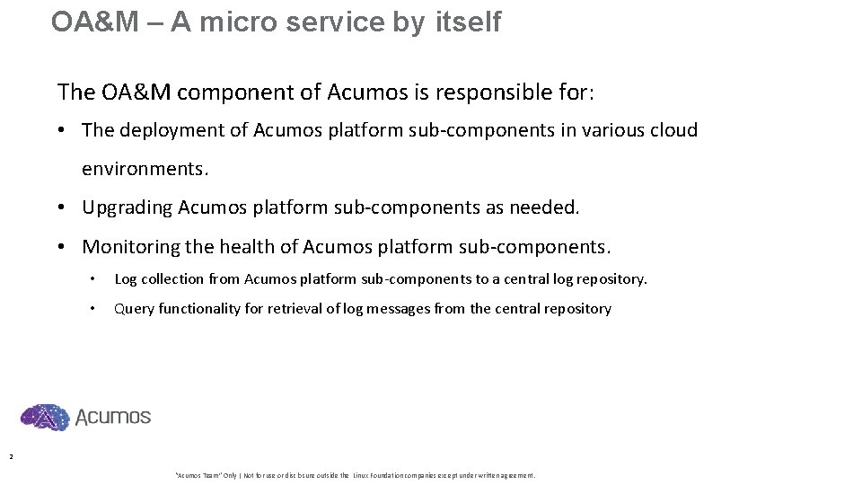 OA&M – A micro service by itself The OA&M component of Acumos is responsible