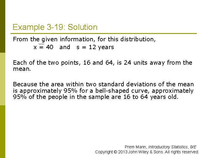 Example 3 -19: Solution From the given information, for this distribution, x = 40