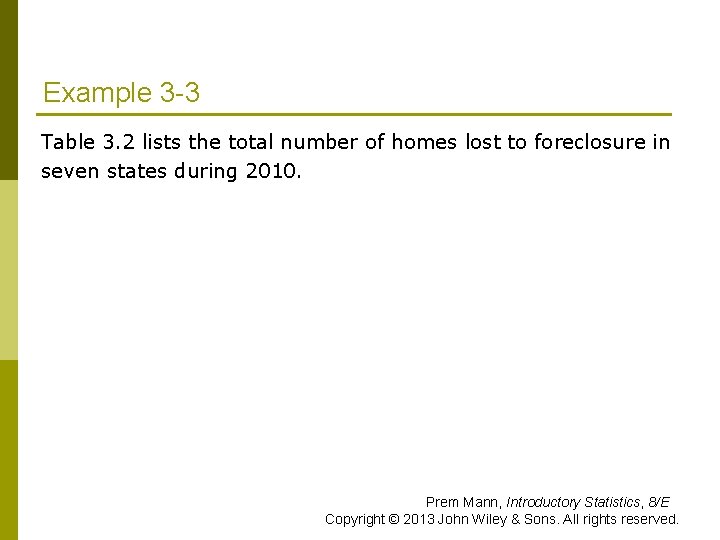 Example 3 -3 Table 3. 2 lists the total number of homes lost to