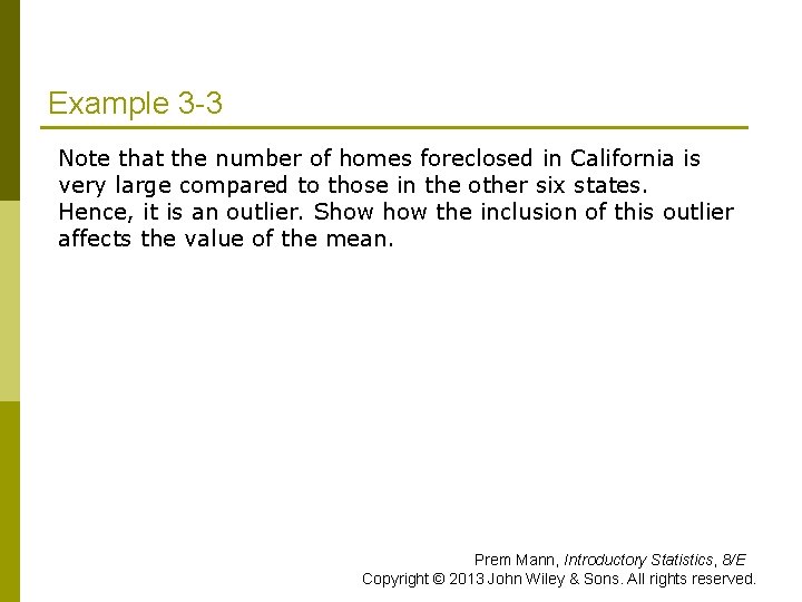 Example 3 -3 Note that the number of homes foreclosed in California is very