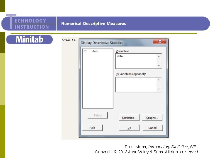 Minitab Prem Mann, Introductory Statistics, 8/E Copyright © 2013 John Wiley & Sons. All