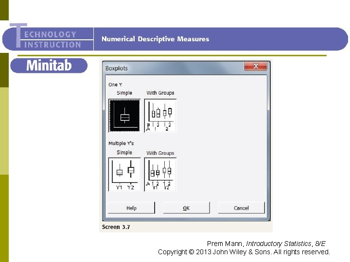 Minitab Prem Mann, Introductory Statistics, 8/E Copyright © 2013 John Wiley & Sons. All