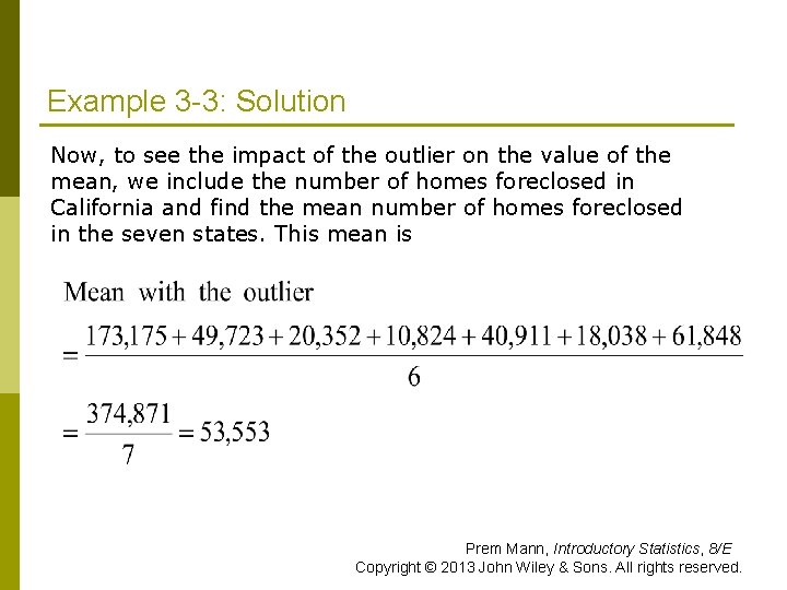 Example 3 -3: Solution Now, to see the impact of the outlier on the