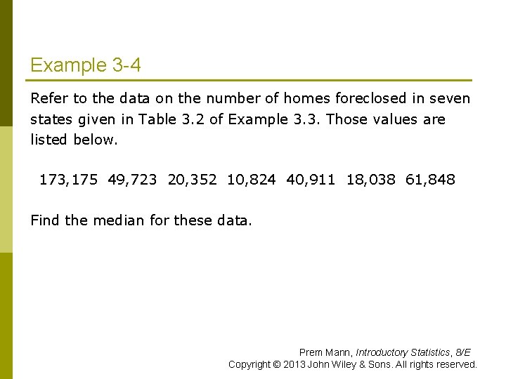 Example 3 -4 Refer to the data on the number of homes foreclosed in