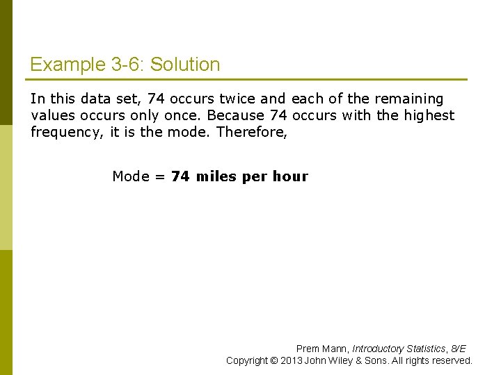 Example 3 -6: Solution In this data set, 74 occurs twice and each of