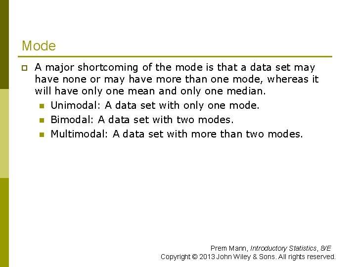 Mode p A major shortcoming of the mode is that a data set may