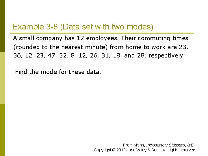 Example 3 -8 (Data set with two modes) A small company has 12 employees.