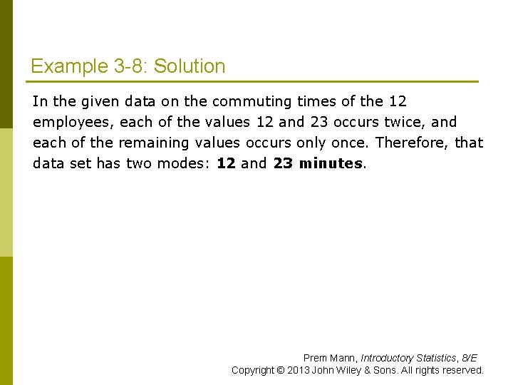 Example 3 -8: Solution In the given data on the commuting times of the