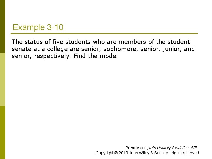 Example 3 -10 The status of five students who are members of the student