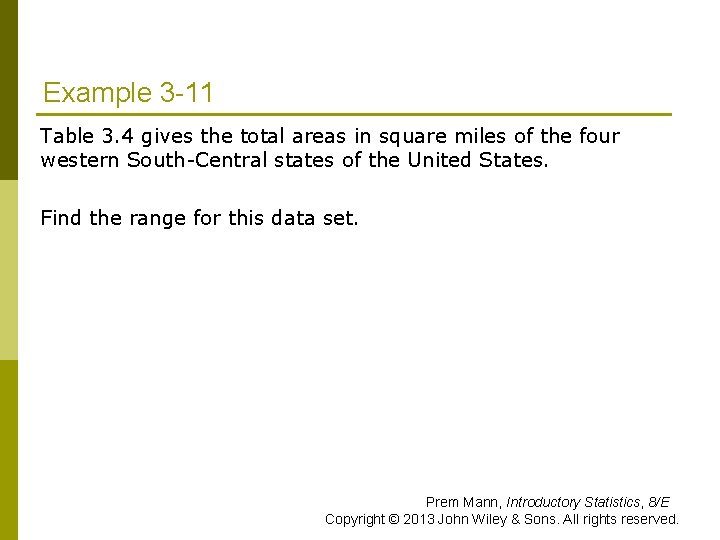 Example 3 -11 Table 3. 4 gives the total areas in square miles of