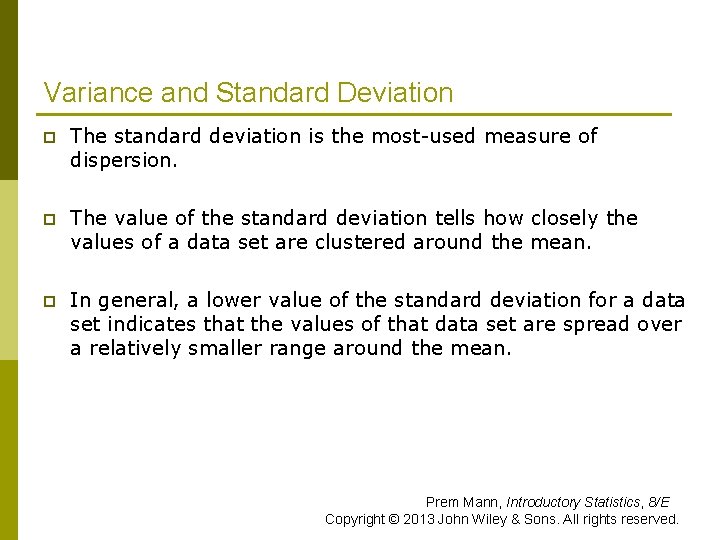 Variance and Standard Deviation p The standard deviation is the most-used measure of dispersion.