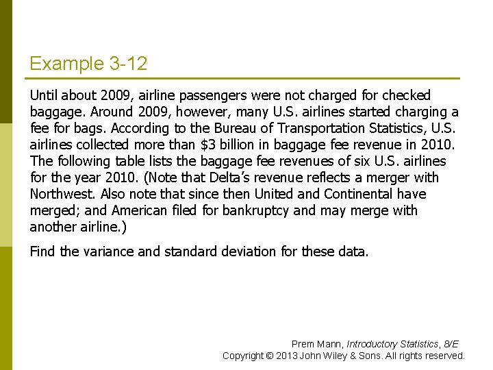 Example 3 -12 Until about 2009, airline passengers were not charged for checked baggage.