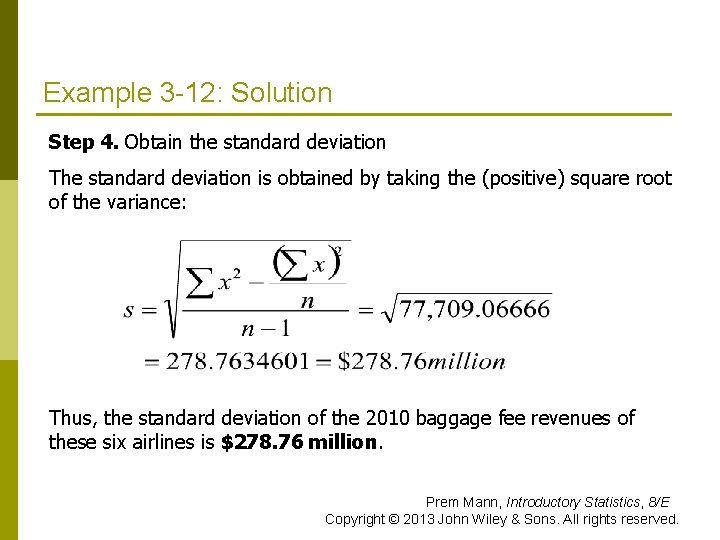 Example 3 -12: Solution Step 4. Obtain the standard deviation The standard deviation is