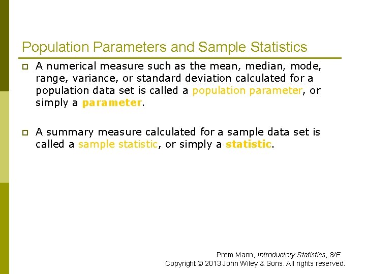 Population Parameters and Sample Statistics p A numerical measure such as the mean, median,