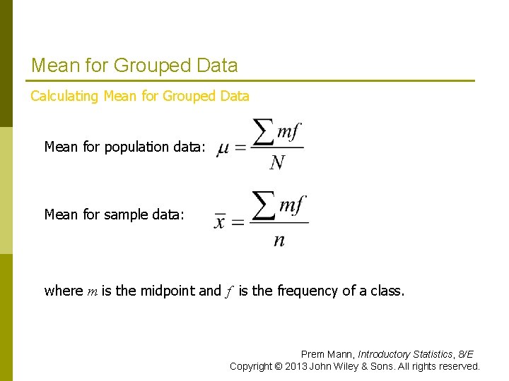 Mean for Grouped Data Calculating Mean for Grouped Data Mean for population data: Mean