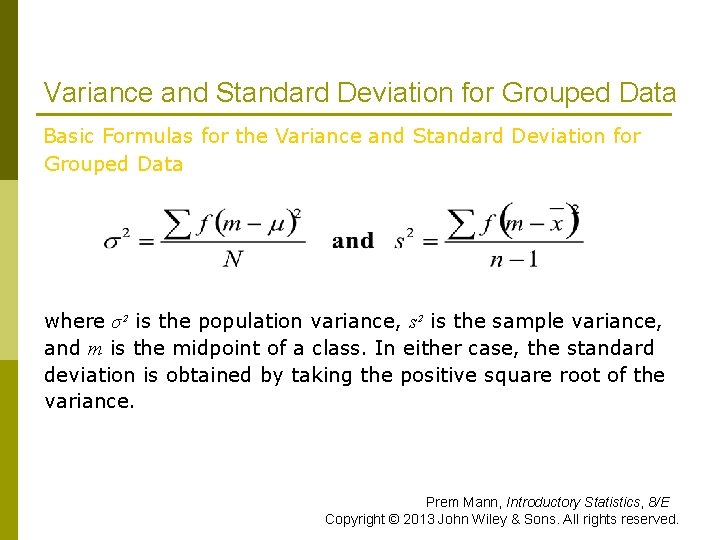 Variance and Standard Deviation for Grouped Data Basic Formulas for the Variance and Standard