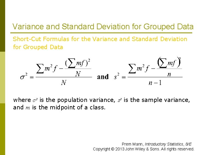 Variance and Standard Deviation for Grouped Data Short-Cut Formulas for the Variance and Standard