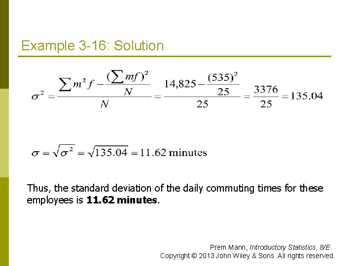 Example 3 -16: Solution Thus, the standard deviation of the daily commuting times for