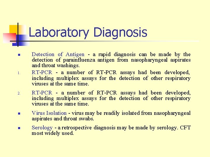 Laboratory Diagnosis n 1. 2. n n Detection of Antigen - a rapid diagnosis