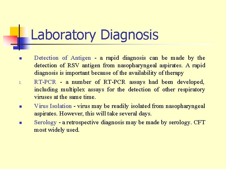 Laboratory Diagnosis n 1. n n Detection of Antigen - a rapid diagnosis can