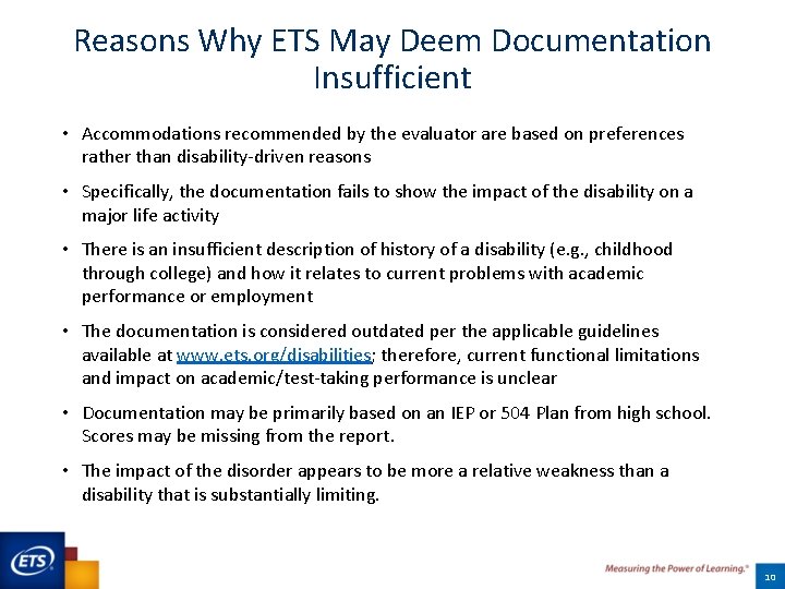 Reasons Why ETS May Deem Documentation Insufficient • Accommodations recommended by the evaluator are
