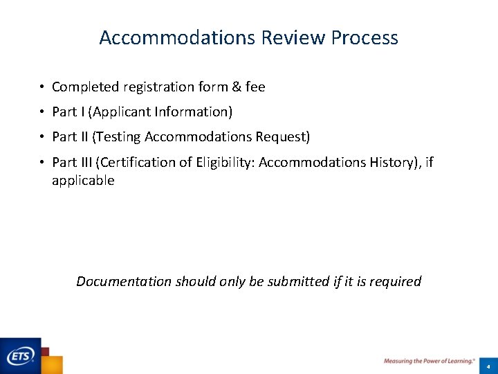 Accommodations Review Process • Completed registration form & fee • Part I (Applicant Information)