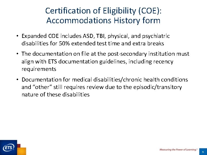 Certification of Eligibility (COE): Accommodations History form • Expanded COE includes ASD, TBI, physical,