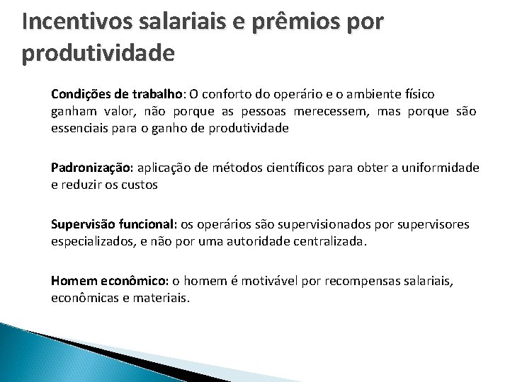 Incentivos salariais e prêmios por produtividade Condições de trabalho: O conforto do operário e