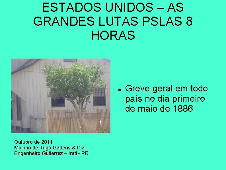 ESTADOS UNIDOS – AS GRANDES LUTAS PSLAS 8 HORAS Outubro de 2011 Moinho de ESTADOS UNIDOS – AS GRANDES LUTAS PSLAS 8 HORAS Outubro de 2011 Moinho de
