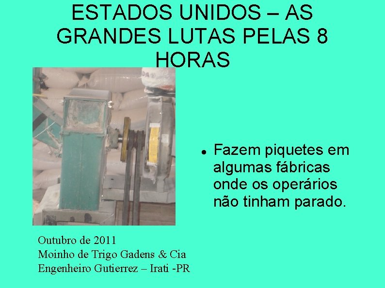 ESTADOS UNIDOS – AS GRANDES LUTAS PELAS 8 HORAS Outubro de 2011 Moinho de ESTADOS UNIDOS – AS GRANDES LUTAS PELAS 8 HORAS Outubro de 2011 Moinho de