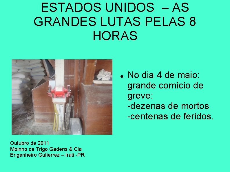 ESTADOS UNIDOS – AS GRANDES LUTAS PELAS 8 HORAS Outubro de 2011 Moinho de ESTADOS UNIDOS – AS GRANDES LUTAS PELAS 8 HORAS Outubro de 2011 Moinho de