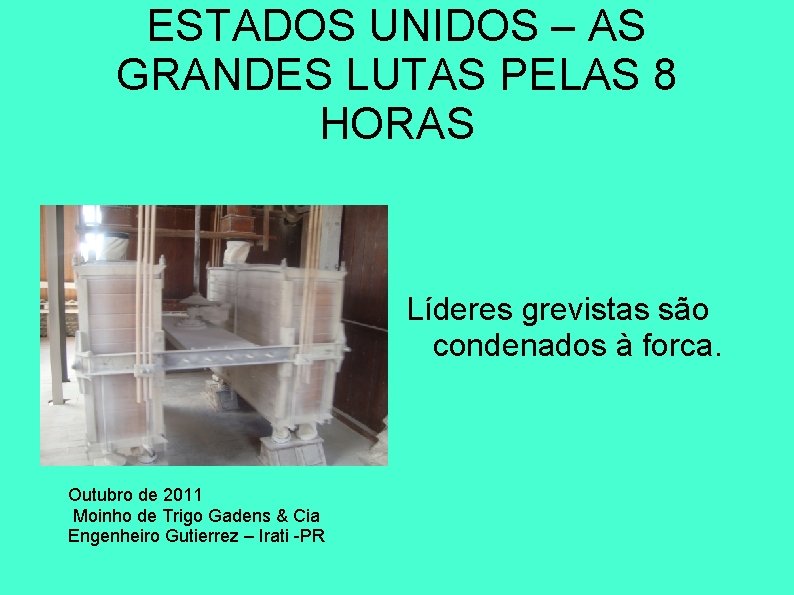 ESTADOS UNIDOS – AS GRANDES LUTAS PELAS 8 HORAS Líderes grevistas são condenados à ESTADOS UNIDOS – AS GRANDES LUTAS PELAS 8 HORAS Líderes grevistas são condenados à