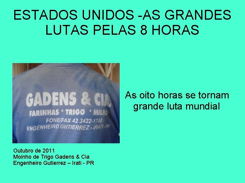 ESTADOS UNIDOS -AS GRANDES LUTAS PELAS 8 HORAS As oito horas se tornam grande ESTADOS UNIDOS -AS GRANDES LUTAS PELAS 8 HORAS As oito horas se tornam grande