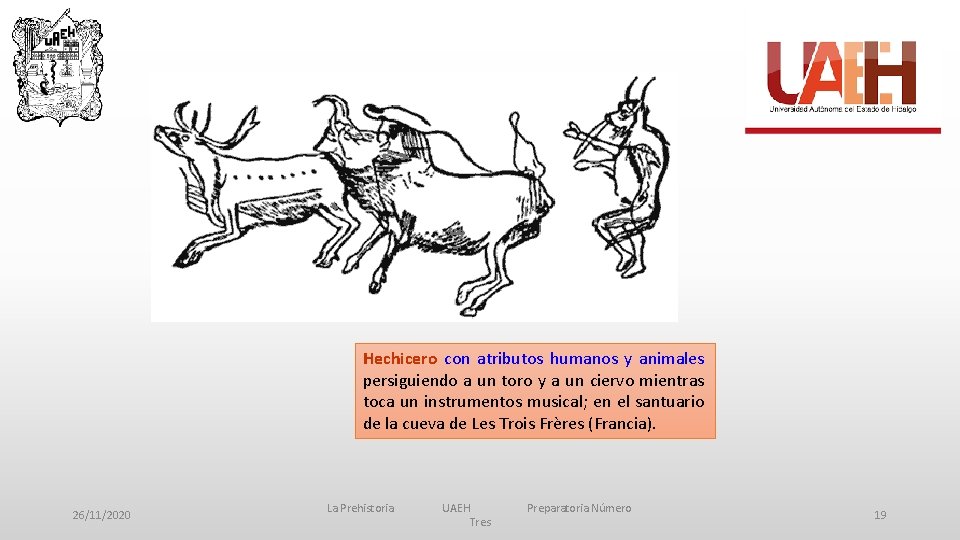 Hechicero con atributos humanos y animales persiguiendo a un toro y a un ciervo