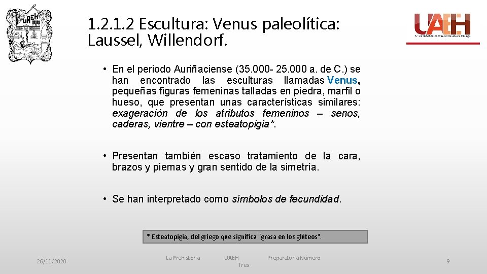 1. 2 Escultura: Venus paleolítica: Laussel, Willendorf. • En el periodo Auriñaciense (35. 000
