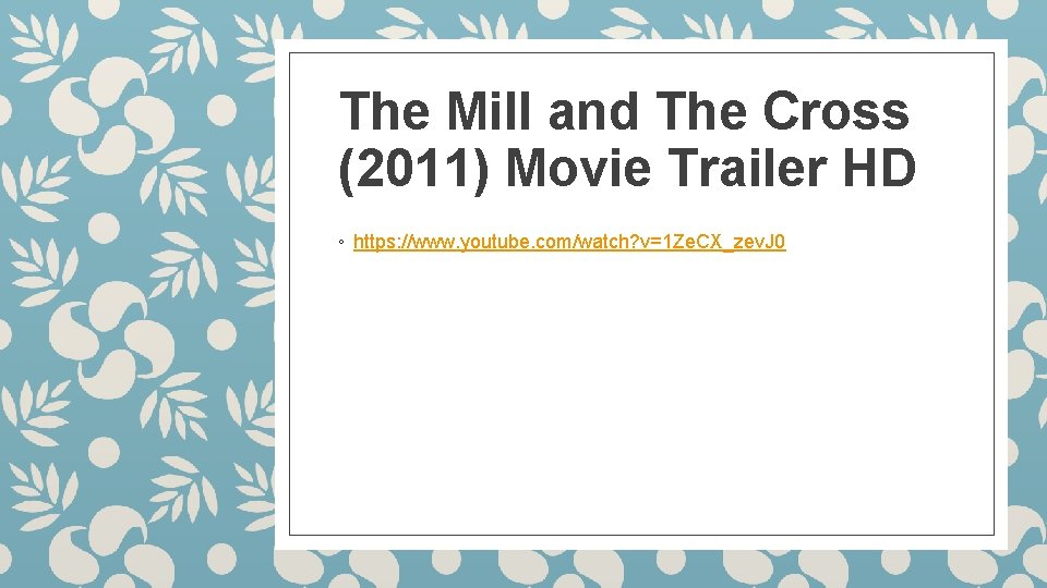 The Mill and The Cross (2011) Movie Trailer HD ◦ https: //www. youtube. com/watch?