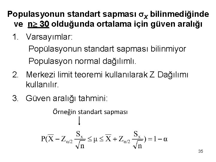 Populasyonun standart sapması X bilinmediğinde ve n 30 olduğunda ortalama için güven aralığı 1.