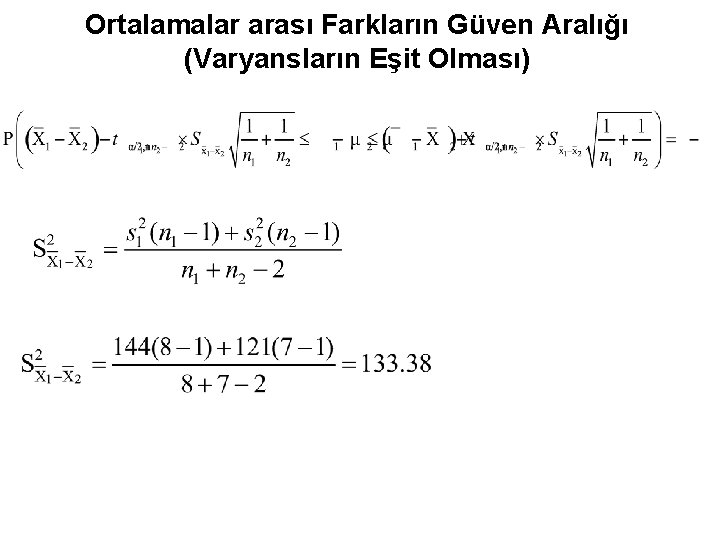 Ortalamalar arası Farkların Güven Aralığı (Varyansların Eşit Olması) 