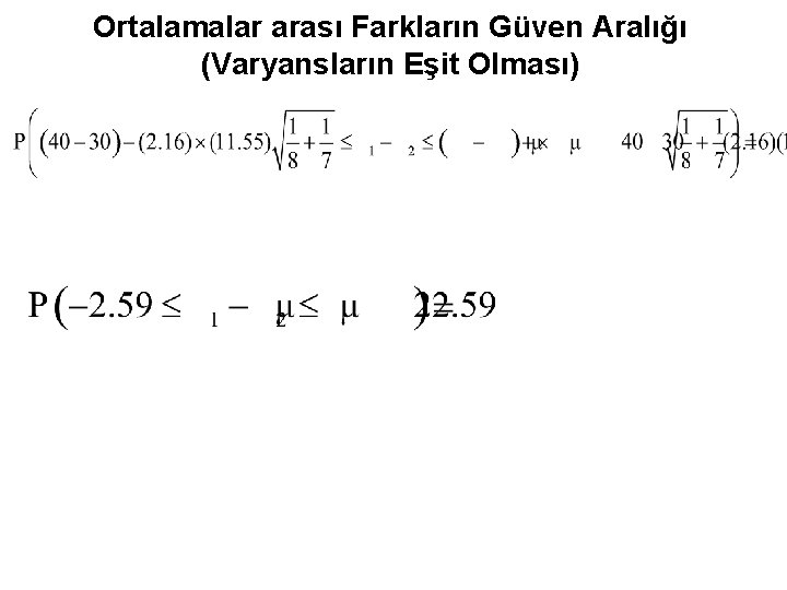 Ortalamalar arası Farkların Güven Aralığı (Varyansların Eşit Olması) 