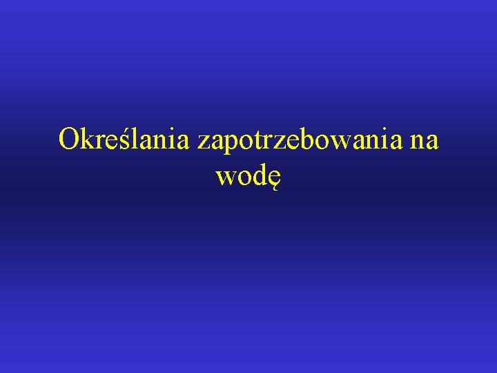 Określania zapotrzebowania na wodę 