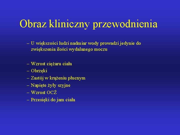 Obraz kliniczny przewodnienia – U większości ludzi nadmiar wody prowadzi jedynie do zwiększenia ilości