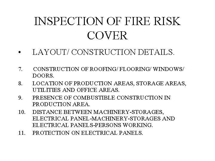 INSPECTION OF FIRE RISK COVER • LAYOUT/ CONSTRUCTION DETAILS. 7. CONSTRUCTION OF ROOFING/ FLOORING/