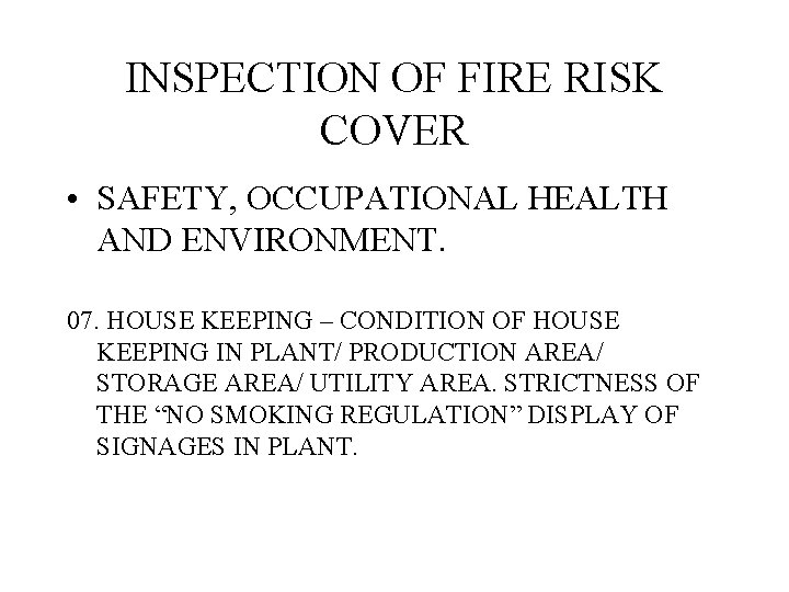 INSPECTION OF FIRE RISK COVER • SAFETY, OCCUPATIONAL HEALTH AND ENVIRONMENT. 07. HOUSE KEEPING