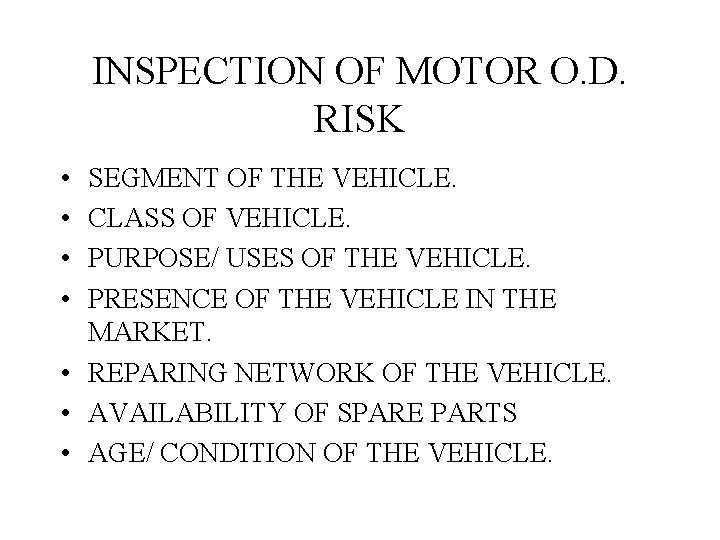 INSPECTION OF MOTOR O. D. RISK • • SEGMENT OF THE VEHICLE. CLASS OF