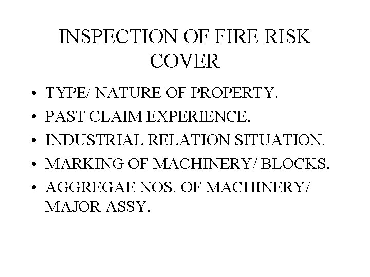 INSPECTION OF FIRE RISK COVER • • • TYPE/ NATURE OF PROPERTY. PAST CLAIM