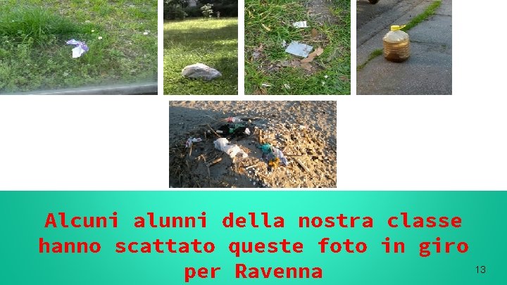 Alcuni alunni della nostra classe hanno scattato queste foto in giro 13 per Ravenna