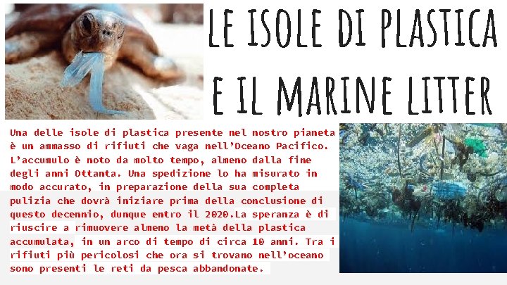 le isole di plastica e il marine litter Una delle isole di plastica presente