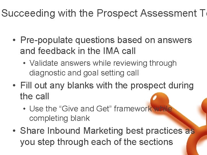 Succeeding with the Prospect Assessment To • Pre-populate questions based on answers and feedback
