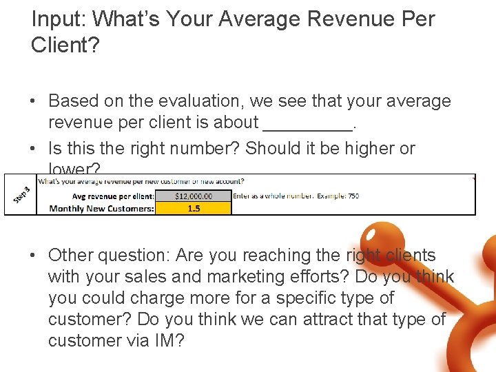 Input: What’s Your Average Revenue Per Client? • Based on the evaluation, we see